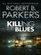 [Jesse Stone 10] • Robert B. Parker's Killing the Blues · A Jesse Stone Novel